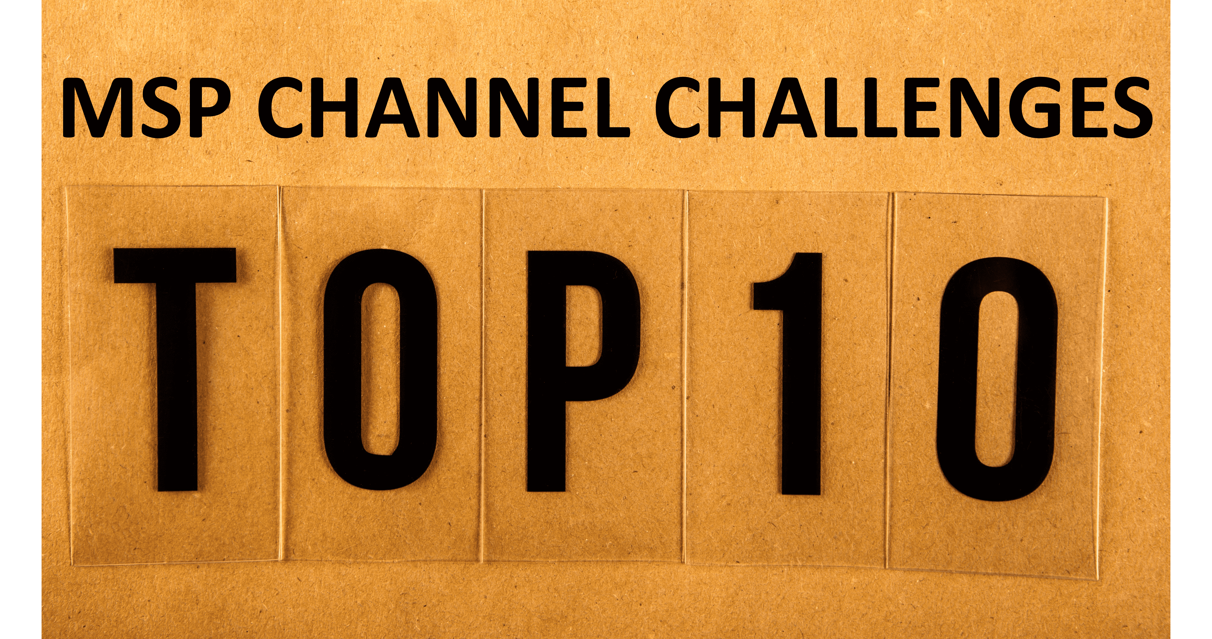 Solving Top 10 MSP Channel Challenges